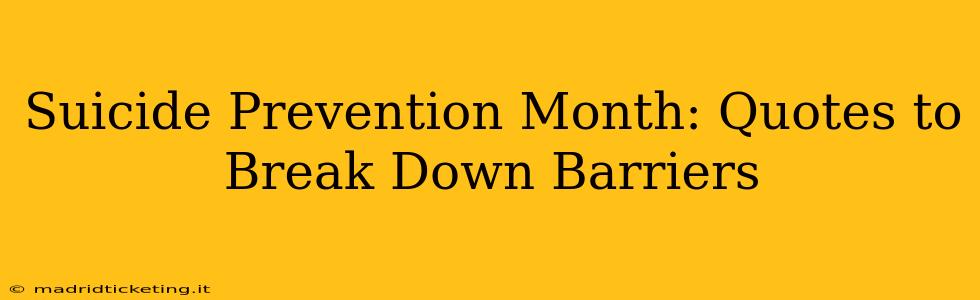 Suicide Prevention Month: Quotes to Break Down Barriers