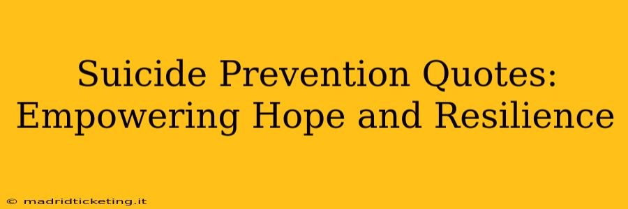 Suicide Prevention Quotes:  Empowering Hope and Resilience