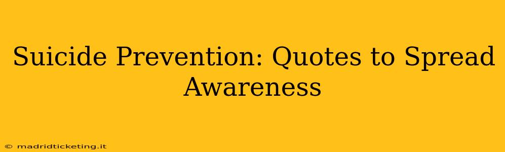 Suicide Prevention: Quotes to Spread Awareness