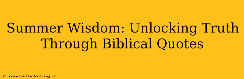 Summer Wisdom: Unlocking Truth Through Biblical Quotes