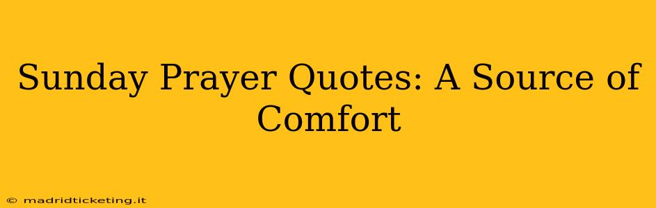 Sunday Prayer Quotes: A Source of Comfort