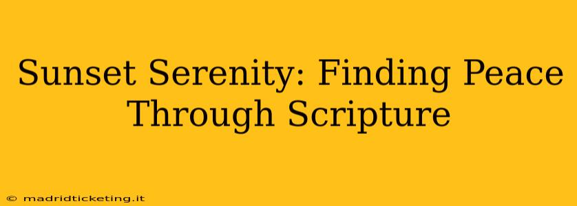 Sunset Serenity: Finding Peace Through Scripture