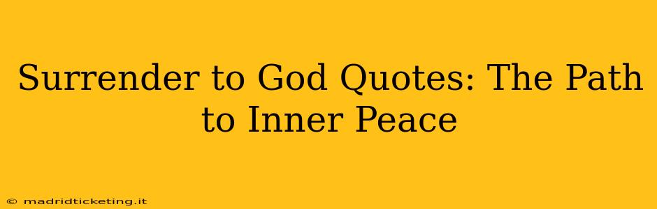 Surrender to God Quotes: The Path to Inner Peace