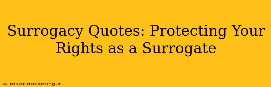 Surrogacy Quotes: Protecting Your Rights as a Surrogate