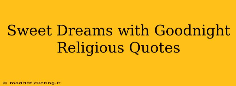 Sweet Dreams with Goodnight Religious Quotes