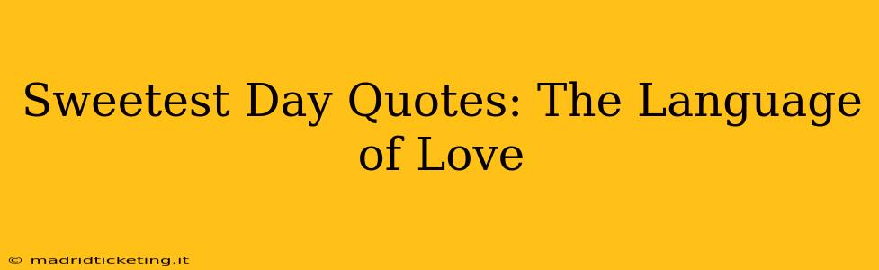 Sweetest Day Quotes: The Language of Love