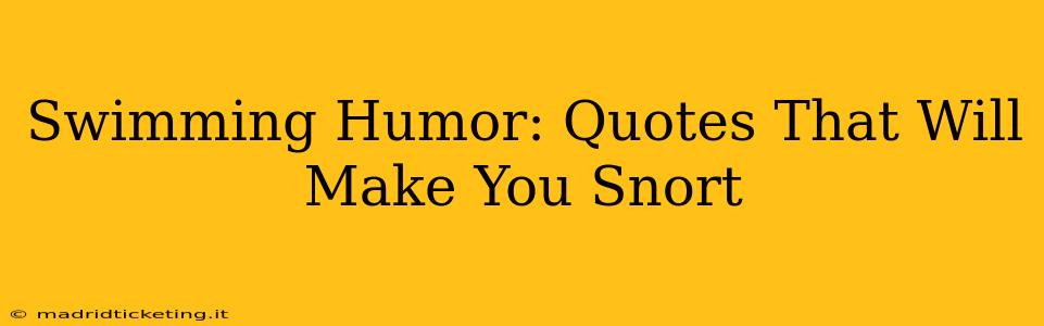 Swimming Humor: Quotes That Will Make You Snort