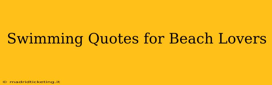 Swimming Quotes for Beach Lovers