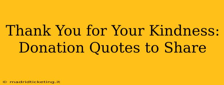 Thank You for Your Kindness:  Donation Quotes to Share