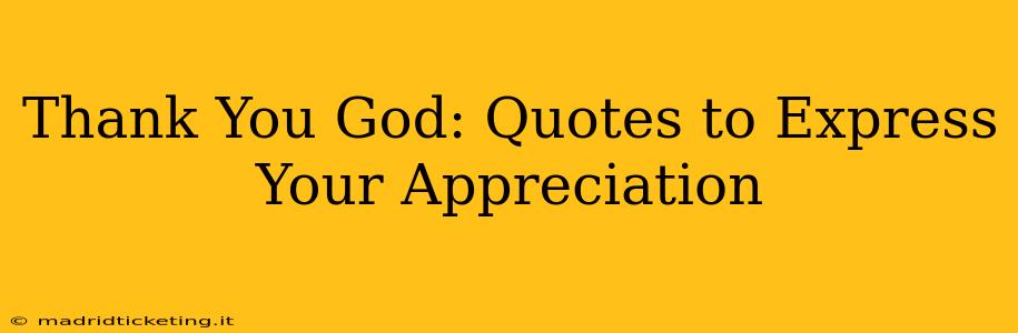 Thank You God: Quotes to Express Your Appreciation