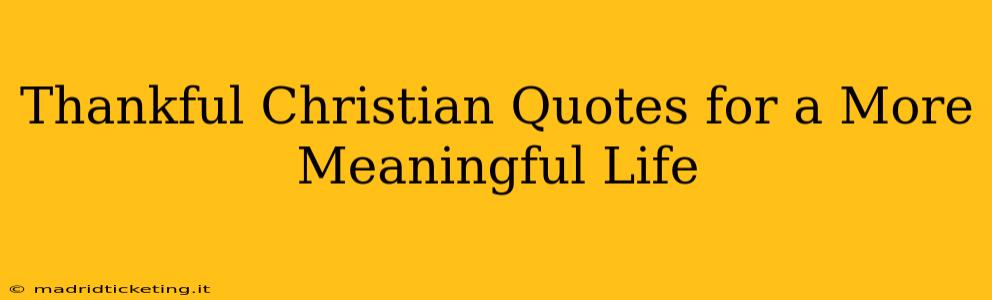 Thankful Christian Quotes for a More Meaningful Life