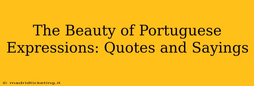 The Beauty of Portuguese Expressions: Quotes and Sayings
