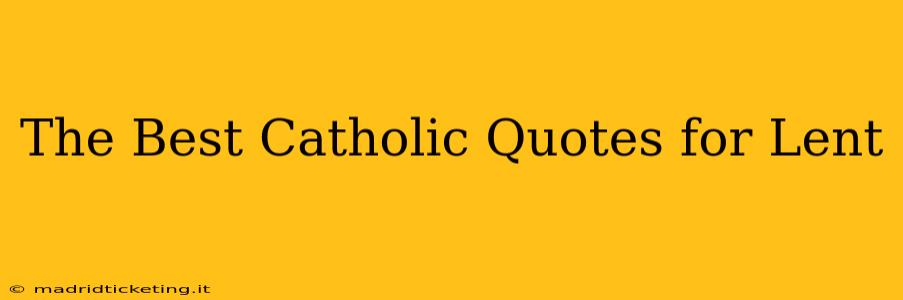 The Best Catholic Quotes for Lent