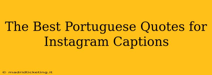 The Best Portuguese Quotes for Instagram Captions