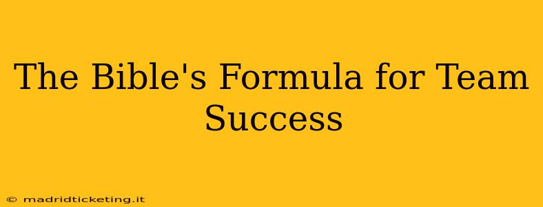 The Bible's Formula for Team Success