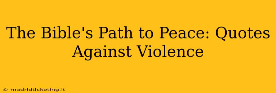 The Bible's Path to Peace: Quotes Against Violence