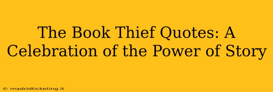 The Book Thief Quotes: A Celebration of the Power of Story