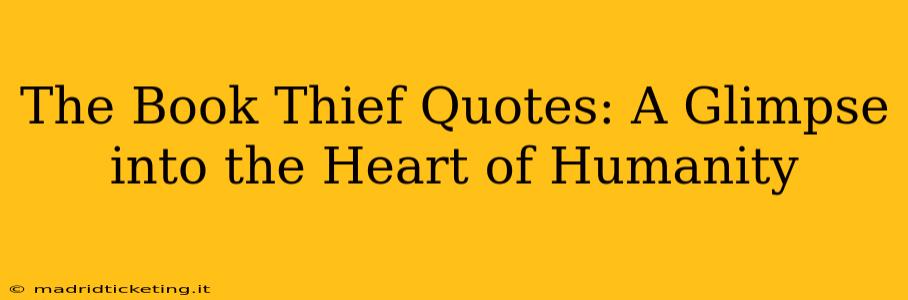 The Book Thief Quotes: A Glimpse into the Heart of Humanity