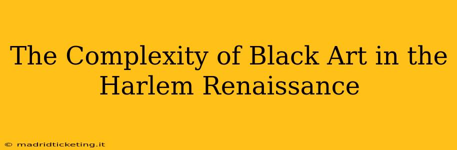 The Complexity of Black Art in the Harlem Renaissance
