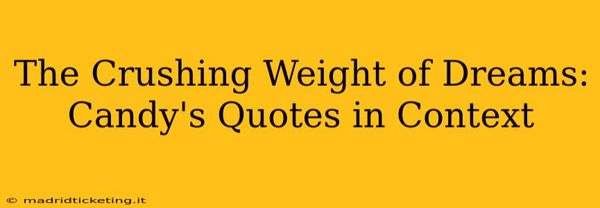 The Crushing Weight of Dreams: Candy's Quotes in Context