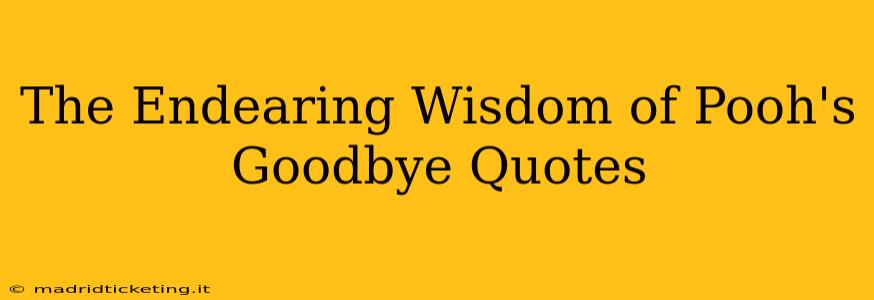 The Endearing Wisdom of Pooh's Goodbye Quotes
