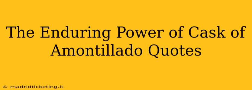 The Enduring Power of Cask of Amontillado Quotes