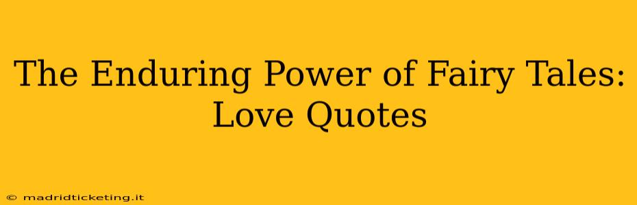 The Enduring Power of Fairy Tales: Love Quotes