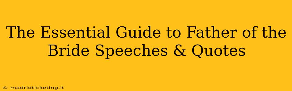 The Essential Guide to Father of the Bride Speeches & Quotes