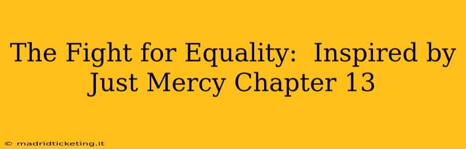 The Fight for Equality:  Inspired by Just Mercy Chapter 13