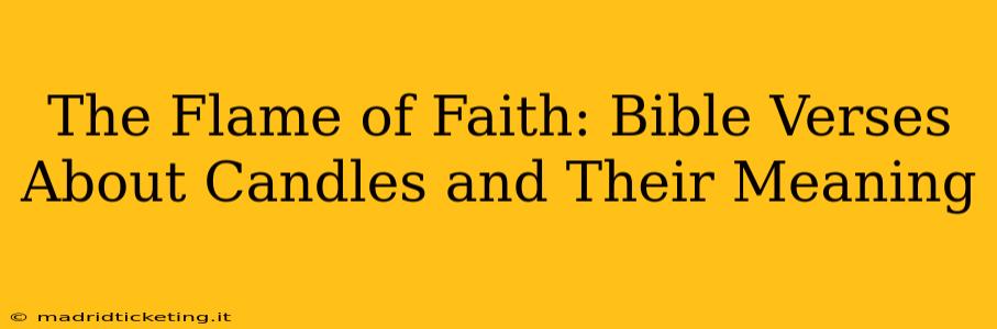 The Flame of Faith: Bible Verses About Candles and Their Meaning