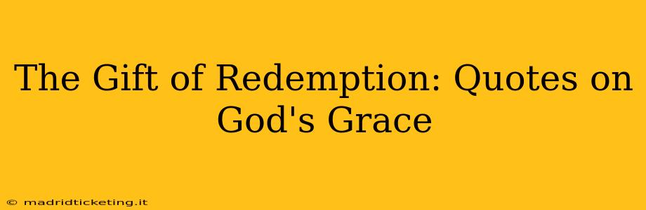 The Gift of Redemption: Quotes on God's Grace