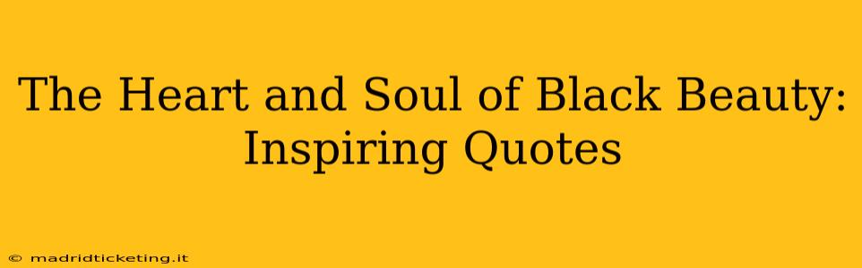 The Heart and Soul of Black Beauty: Inspiring Quotes