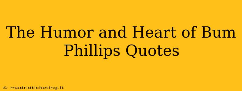 The Humor and Heart of Bum Phillips Quotes