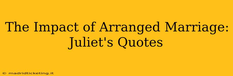 The Impact of Arranged Marriage: Juliet's Quotes