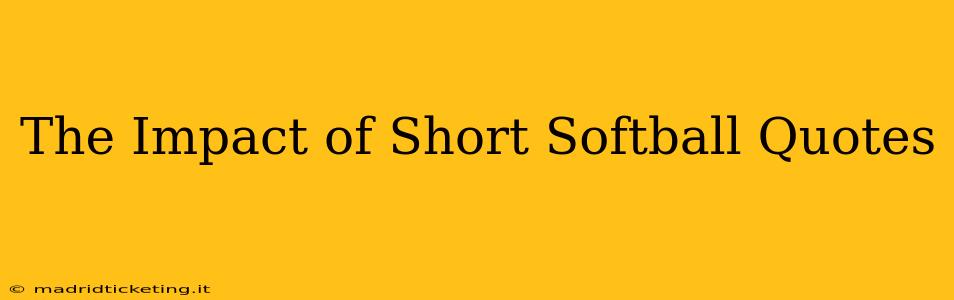 The Impact of Short Softball Quotes
