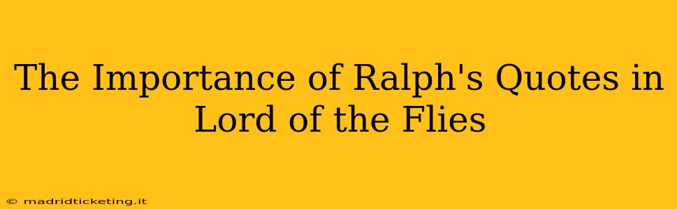 The Importance of Ralph's Quotes in Lord of the Flies