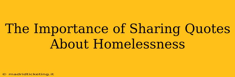 The Importance of Sharing Quotes About Homelessness