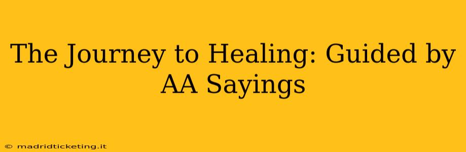 The Journey to Healing: Guided by AA Sayings