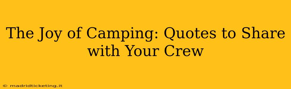 The Joy of Camping: Quotes to Share with Your Crew