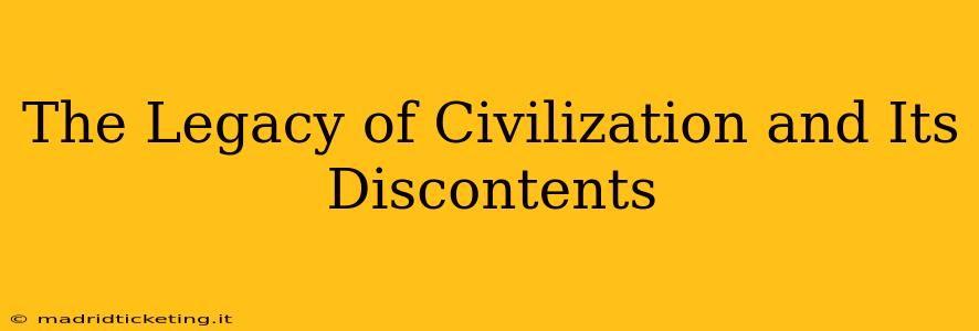 The Legacy of Civilization and Its Discontents