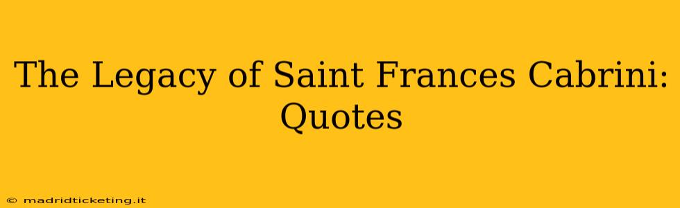 The Legacy of Saint Frances Cabrini: Quotes