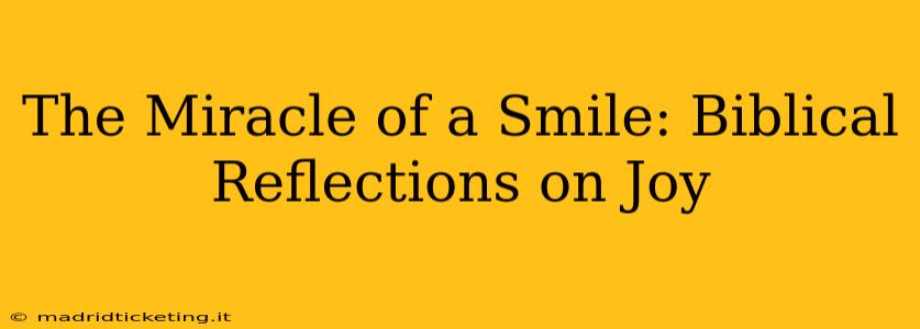 The Miracle of a Smile: Biblical Reflections on Joy