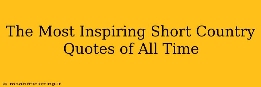 The Most Inspiring Short Country Quotes of All Time