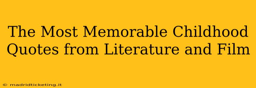 The Most Memorable Childhood Quotes from Literature and Film