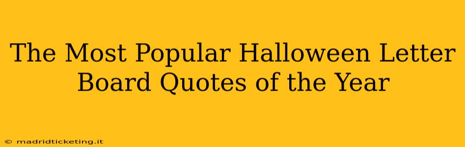 The Most Popular Halloween Letter Board Quotes of the Year