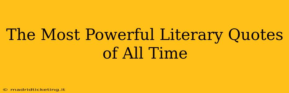 The Most Powerful Literary Quotes of All Time
