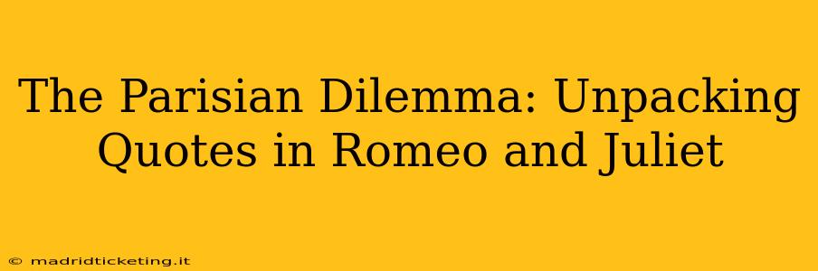 The Parisian Dilemma: Unpacking Quotes in Romeo and Juliet