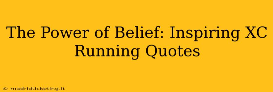 The Power of Belief: Inspiring XC Running Quotes
