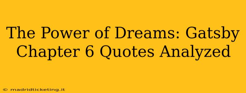 The Power of Dreams: Gatsby Chapter 6 Quotes Analyzed