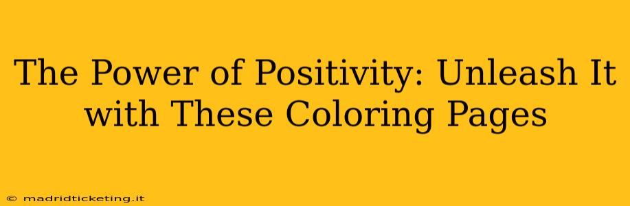 The Power of Positivity: Unleash It with These Coloring Pages